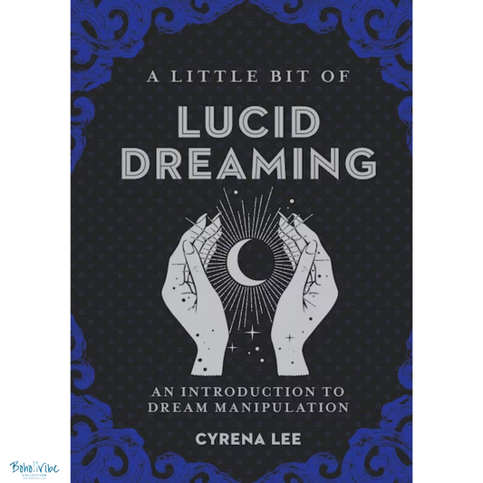 Boho ↡↟ Vibe Collection ↠ Little Bit of Lucid Dreaming: An Introduction to Dream Manipulation 