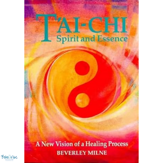 T'ai Chi Spirit  and Essence: A New Vision of a Healing Process ↡